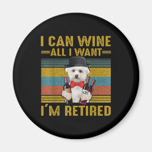 Aimant Dog Lovers   I Can Wine All I Want I'm Retired
