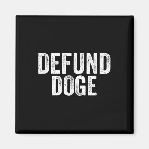 Aimant Doge Defund Arrêtez La Destruction Du Gouvernement