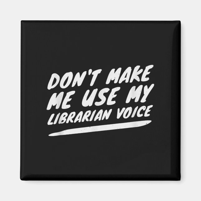 Aimant Don’t Make Me Use My Librarian Voice, Funny Readin (Devant)