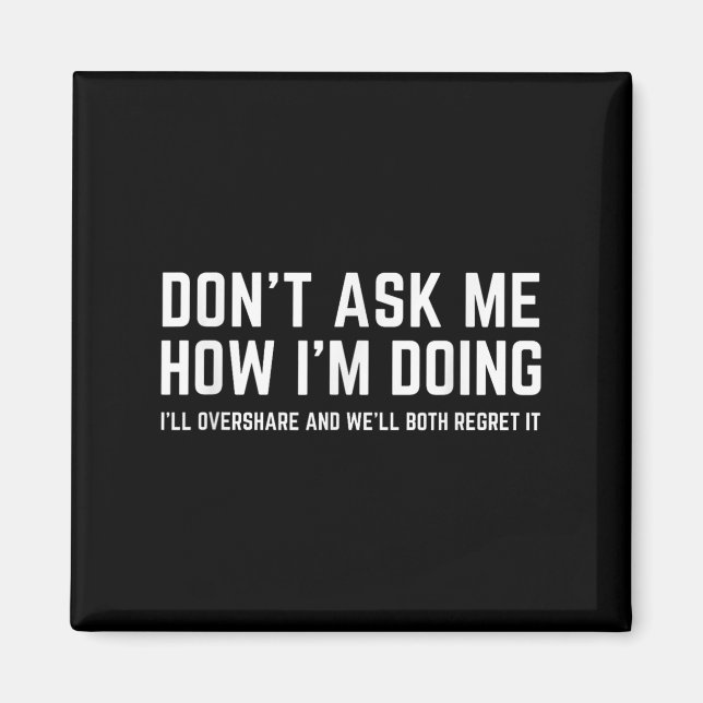 Aimant Don't Ask Me How I'm Doing We'll Regret It Funny S (Devant)