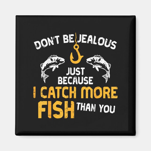 Aimant Dont Be Jealous Fishing Funny Fisherman Angler Men (Devant)