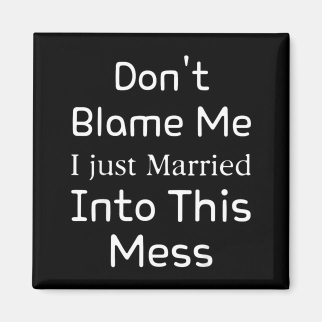 Aimant Don't Blame Me I Just Married Into This Mess, Funn (Devant)