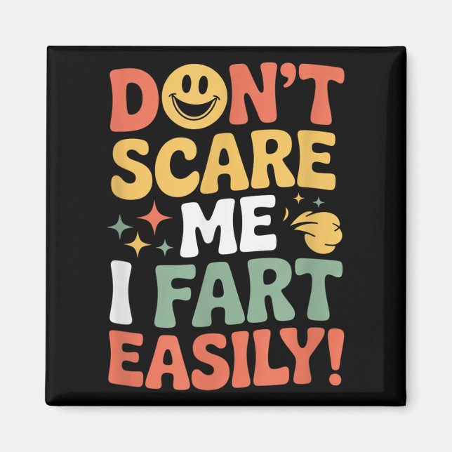 Aimant Don't E Me I Fart Easily Funny Cute Design Quote  (Devant)
