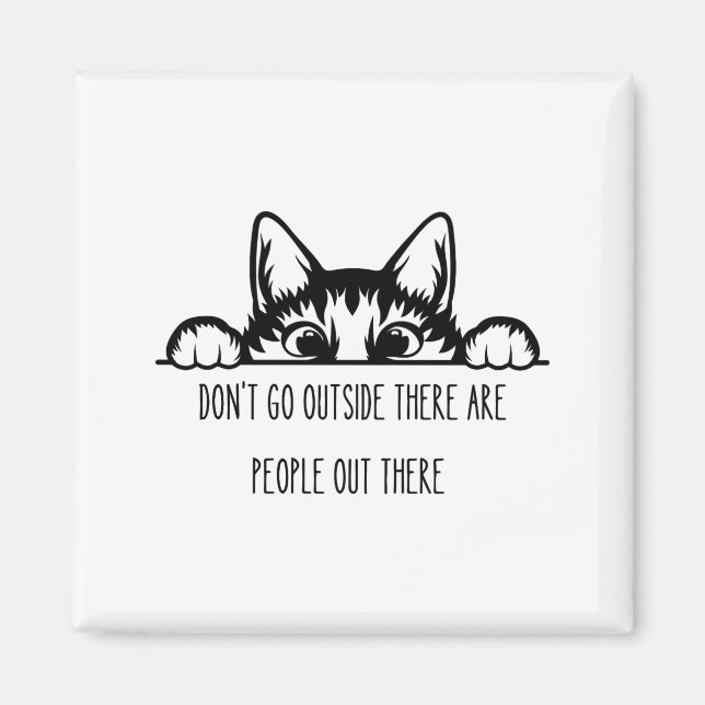 Aimant Dont Go Outside There Are People Out There _1  (Devant)