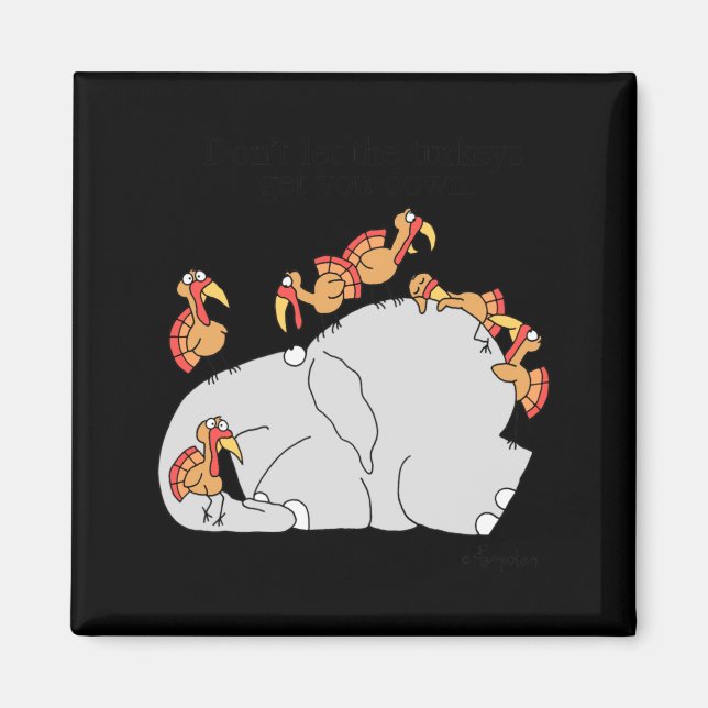 Aimant Dont Let The Turkeys Get You Down  (Devant)