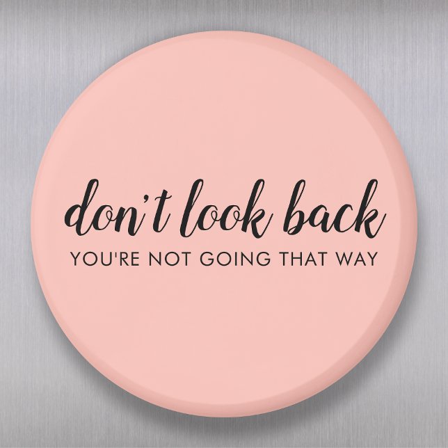 Aimant Don't Look Back | Uplifting Peachy Pink (Créateur téléchargé)