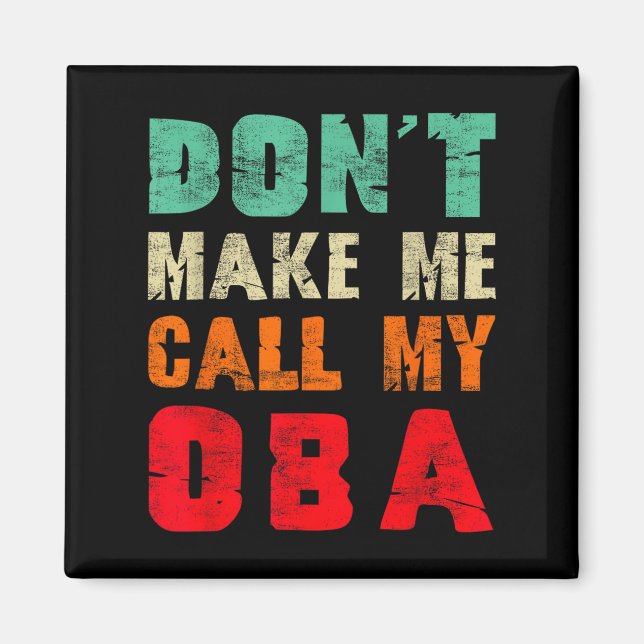 Aimant Don't Make Me Call My Oba Aunt Funny Nephew Niece  (Devant)