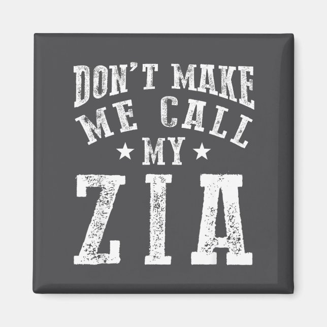 Aimant Don't Make Me Call My Zia Aunt Funny Nephew Niece  (Devant)