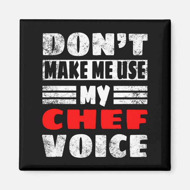 Aimant Don't Make Me Use My Chef Voice - Funny Chef Women (Devant)