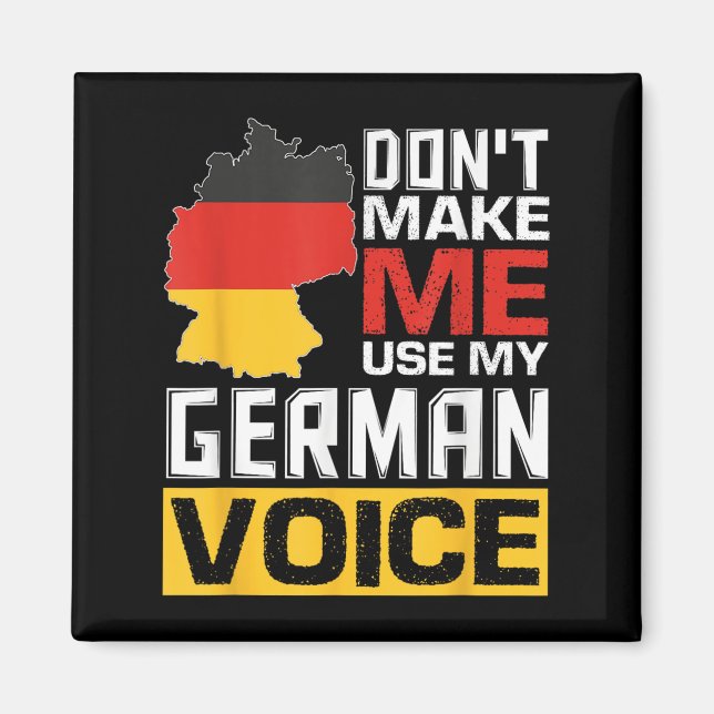 Aimant Don't Make Me Use My German Voice Funny Germany De (Devant)