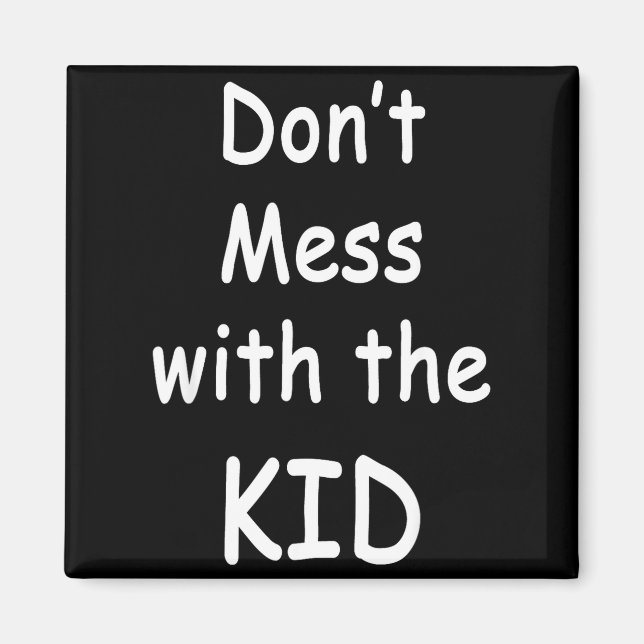 Aimant Don't Mess With The Kid  (Devant)