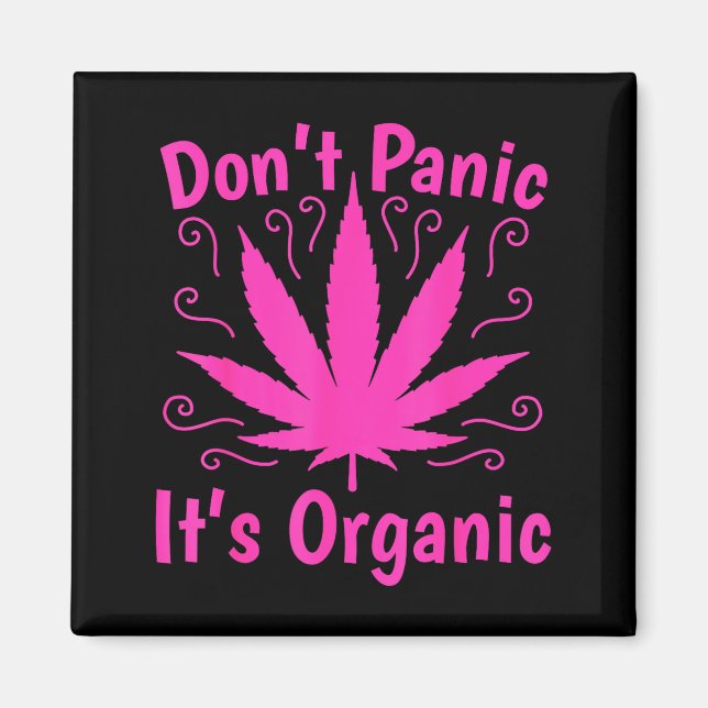 Aimant Don't Panic It's Organic Marijuan Weed T Leaf Ston (Devant)