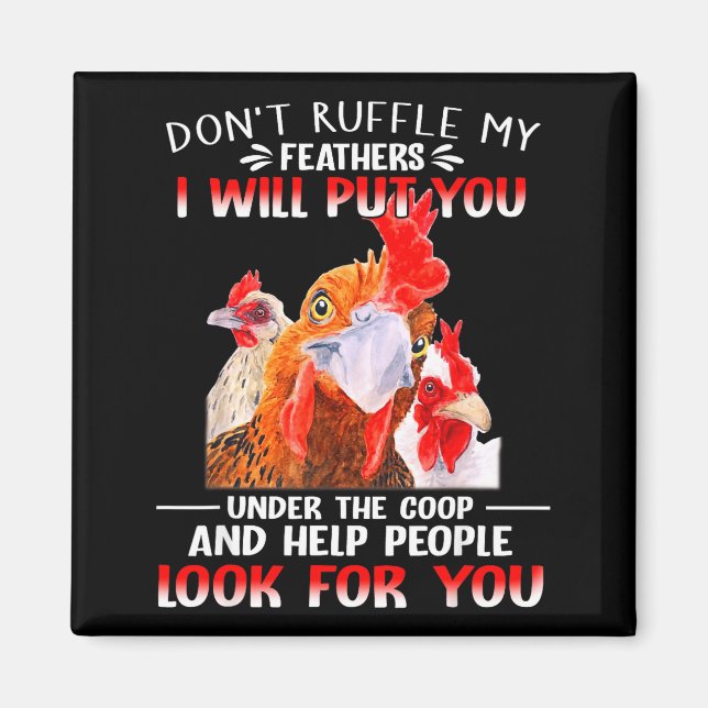 Aimant Don't Ruffle My Feathers I Will Put You Under Coop (Devant)