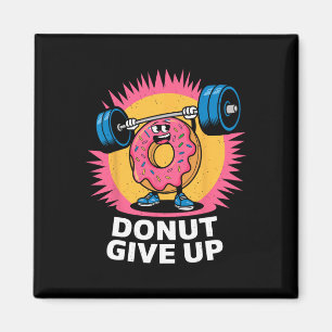 Aimant Donut de Bodybuilder Ne Pas Abandonner Humour Gym