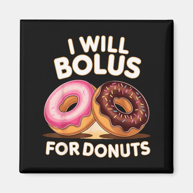 Aimant Donut Lover Diabetic Humor Will Bolus For Donuts I (Devant)