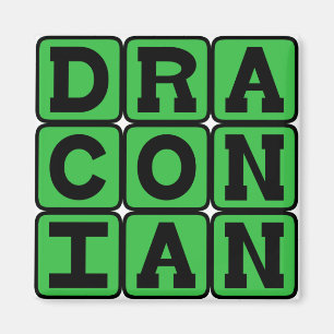 Aimant Draconien, Excessivement Dur et Sévère