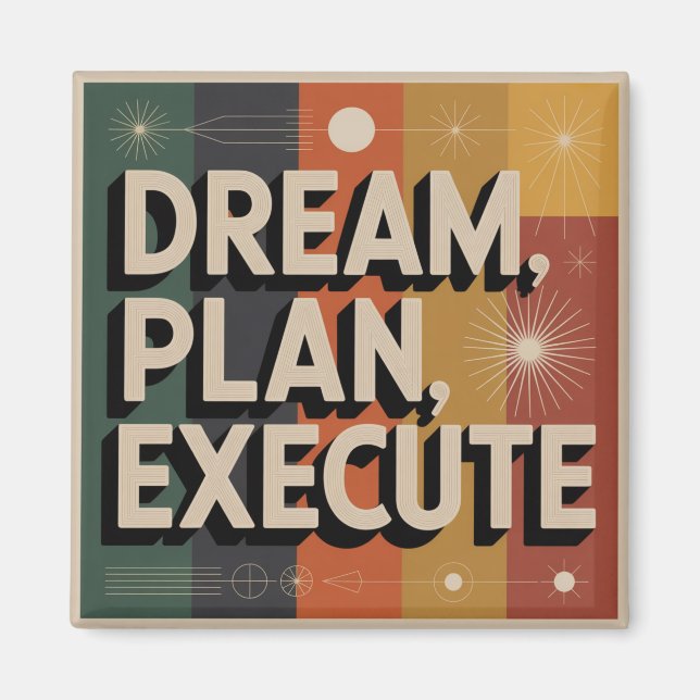 Aimant Dream, Plan, Execute (Devant)