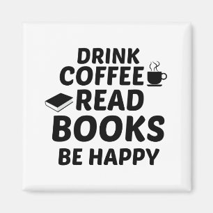 AIMANT DRINK COFFEE READ BOOKS BE HAPPY