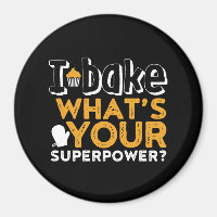Drôle Baker Citation I Bake What's Your Superpower