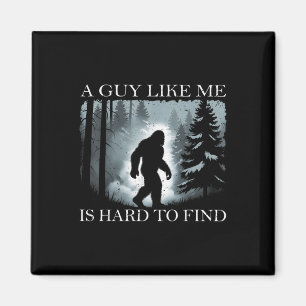 Aimant Drôle Bigfoot Un Mec Comme Moi Est Difficile À Tro