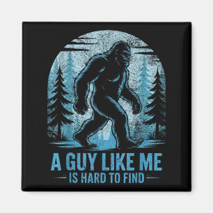 Aimant Drôle Bigfoot Un Mec Comme Moi Est Difficile À Tro