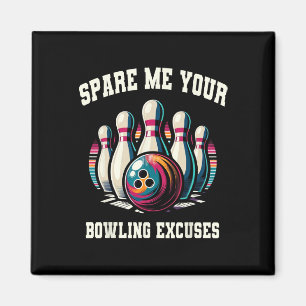 Aimant Drôle Bowling Épargnez-Moi Vos Excuses Grève Pour