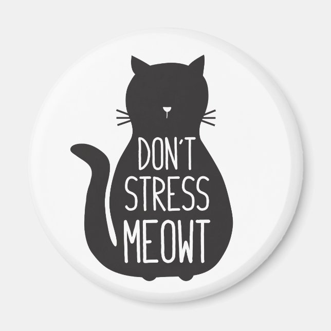 Aimant Drôle Chat Noir Ne Stress Pas Meowt (Devant)