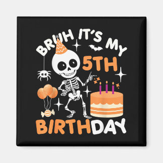 Aimant Drôle d'anniversaire Halloween squelette Bruh 5ème