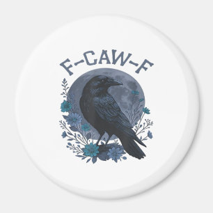 Aimant Drôle de corbeau F-Caw-F oiseau corneille F-Caw-F
