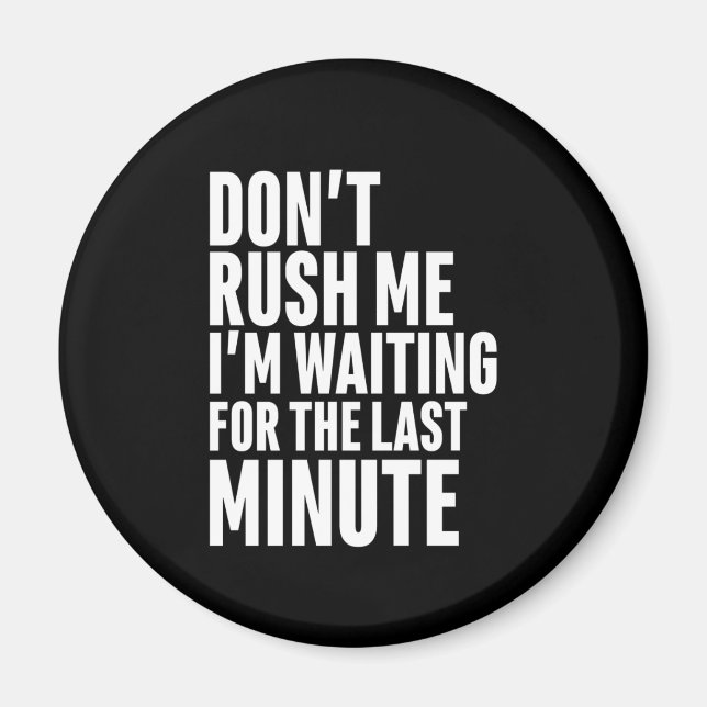 Aimant Drôle Dernière minute Procrastination Ne me presse (Devant)