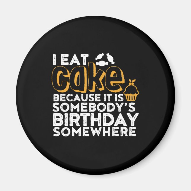 Aimant Drôle Diet Je Mange Gâteau Un Anniversaire Quelque (Devant)