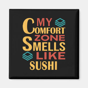 Aimant Drôle Ma zone de confort sent le sushi