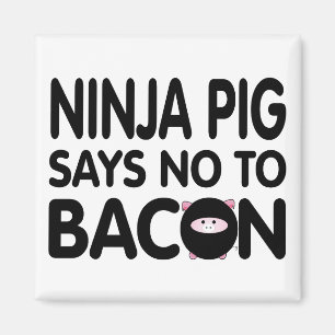 Aimant Drôle Ninja Pig dit Non à Bacon