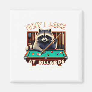 Aimant Drôle Raccoon Pourquoi Je Perds À Billiards Joueur