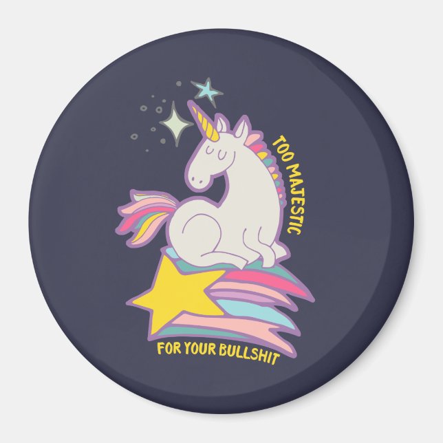 Aimant Drôle Sarcastique Unicorne Trop Majestic Pour Votr (Devant)