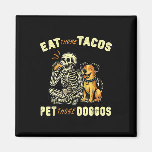 Aimant Drôle Skeleton Dog Mange Ces Tacos Pet Ces Doggo