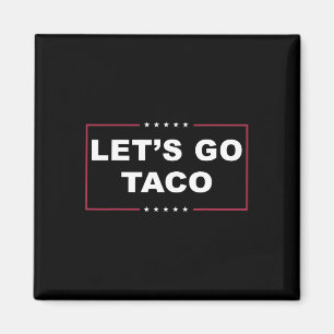 Aimant Drôle Trump Toujours Abandonne Meme Allons-y Taco