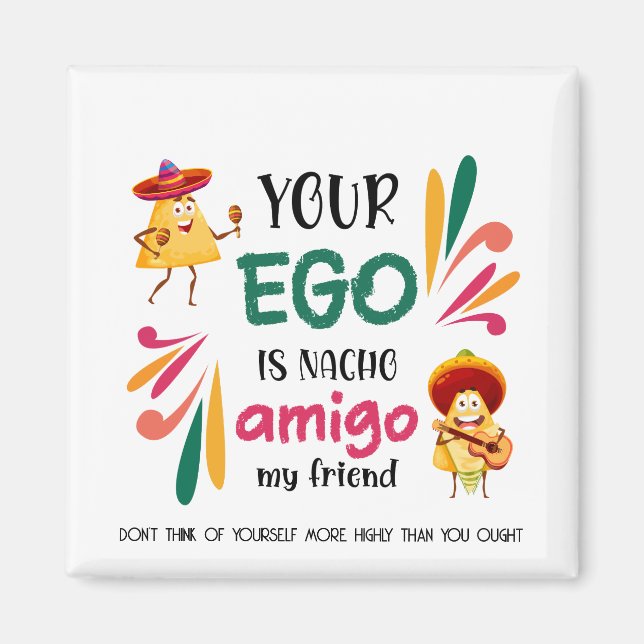 Aimant Drôle VOTRE EGO EST NACHO AMIGO Texte personnalisé (Devant)