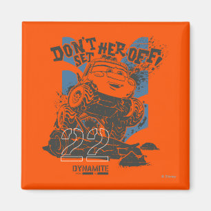 Aimant Dynamite ne l'éteins pas !