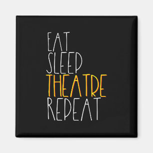 Aimant Eat Sleep Actrice Répéter Funny Musical Actor Don