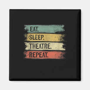Aimant Eat Sleep Theatre Repeat Theater Tech Toxits