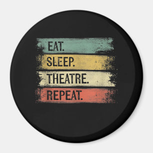 Aimant Eat Sleep Theatre Repeat Theater Tech Toxits