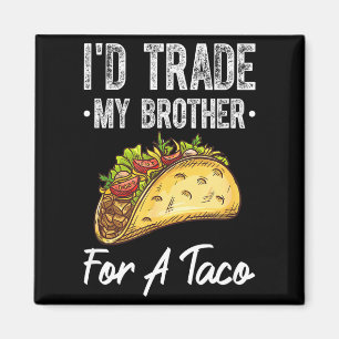 Aimant Échanger mon frère contre un taco drôle cinco de m