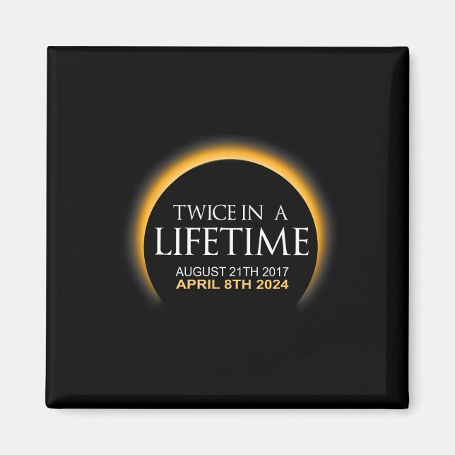 Aimant Éclipse Deux Fois Dans La Vie 2024 Éclipse Solaire (Devant)