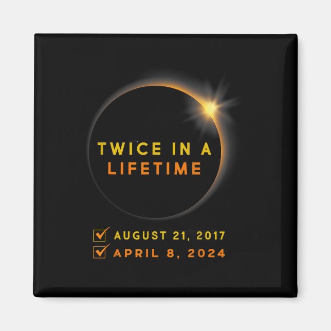 Aimant Éclipse Solaire Deux Fois Au Cours De La Vie 2024  (Devant)