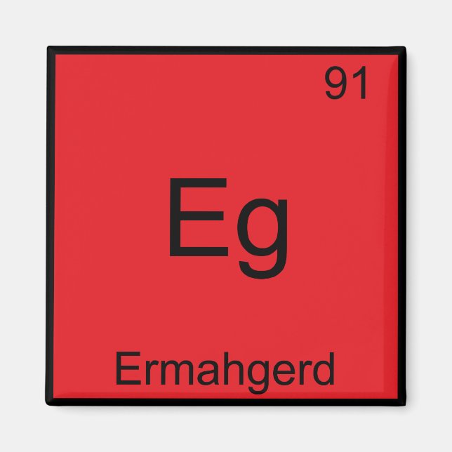 Aimant Eg - Ermahgerd Funny Mème Élément Chimie Tee (Devant)