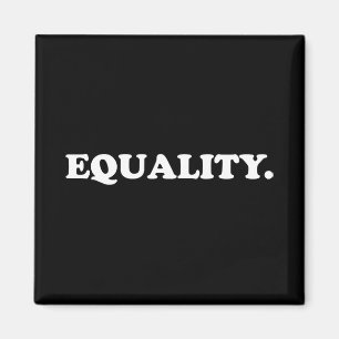 Aimant Égalité noir blanc moderne typographie minimaliste