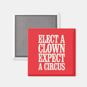 Aimant Élisez un Clown, Attendez un Cirque Anti Trump Pol