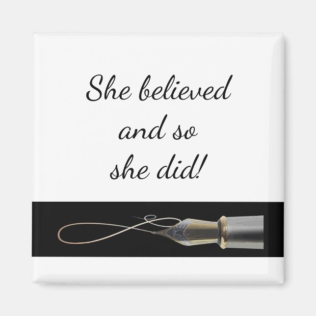 Aimant "Elle croyait" Antique Pen Fun Encouragement (Devant)
