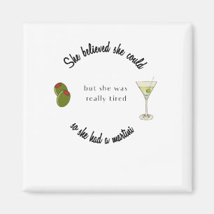 Aimant Elle croyait qu'elle pouvait donc avoir un Martini